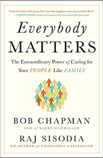  Everybody Matters: The Extraordinary Power of Caring for Your People Like Family