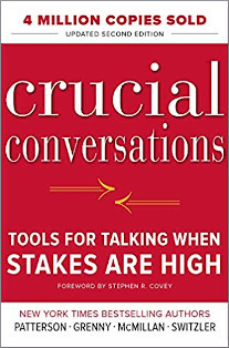 Crucial Conversations: Tools For Talking When Stakes Are High