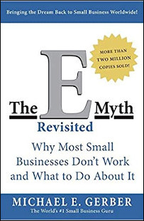 The E-Myth Revisited: Why Most Small Businesses Don't Work and What to Do About It